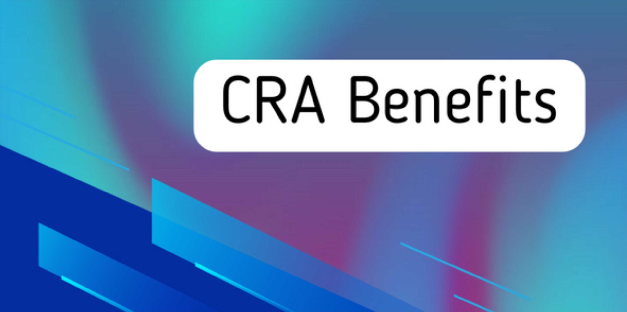 CRA benefits
